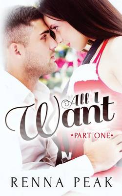 Book cover for All I Want - Part One