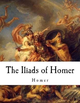 Book cover for The Iliads of Homer