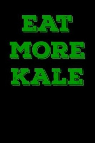 Cover of Eat More Kale