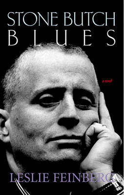 Stone Butch Blues by Leslie Feinberg