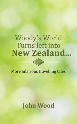 Book cover for Woody's World Turns left into New Zealand...