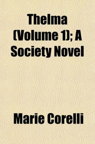Cover of Thelma (Volume 1); A Society Novel