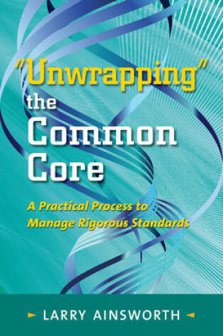 Cover of Unwrapping the Common Core