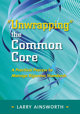 Book cover for Unwrapping the Common Core