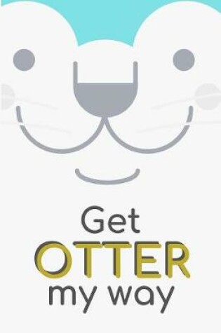 Cover of Get Otter My Way