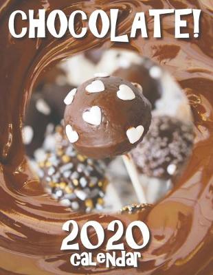 Book cover for Chocolate! 2020 Calendar