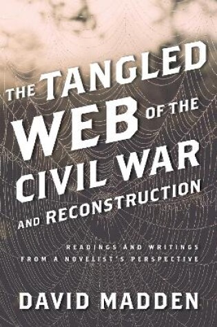 Cover of The Tangled Web of the Civil War and Reconstruction