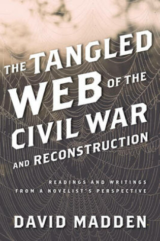 Cover of The Tangled Web of the Civil War and Reconstruction