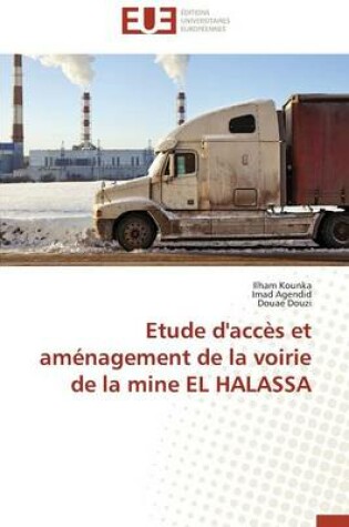 Cover of Etude d'Acc s Et Am nagement de la Voirie de la Mine El Halassa