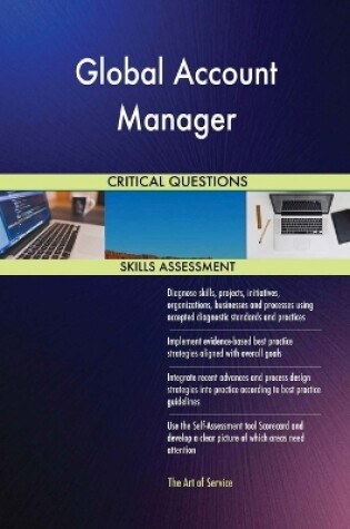 Cover of Global Account Manager Critical Questions Skills Assessment