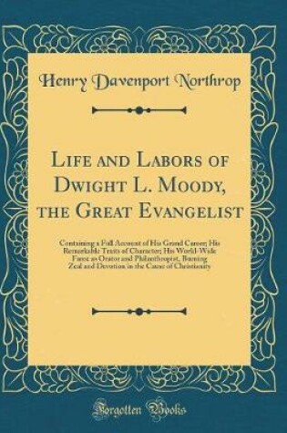 Cover of Life and Labors of Dwight L. Moody, the Great Evangelist