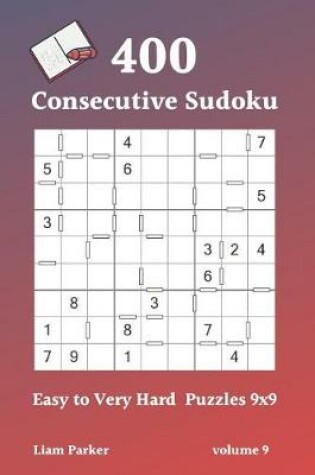 Cover of Consecutive Sudoku - 400 Easy to Very Hard Puzzles 9x9 vol.9