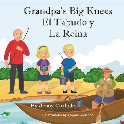 Book cover for Grandpa's Big Knees (El Tabudo y La Reina)