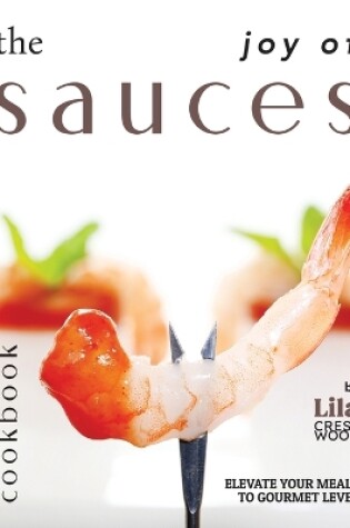 Cover of The Joy of Sauces Cookbook