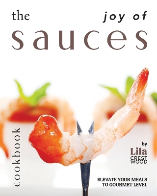 Book cover for The Joy of Sauces Cookbook