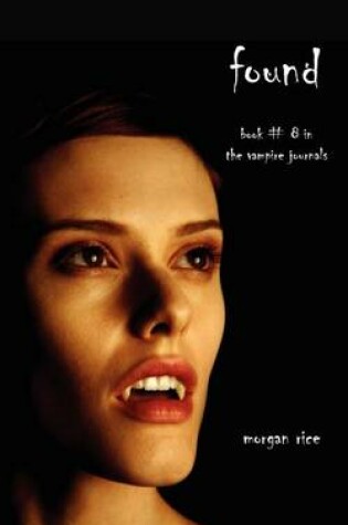 Cover of Found (Book #8 in the Vampire Journals)