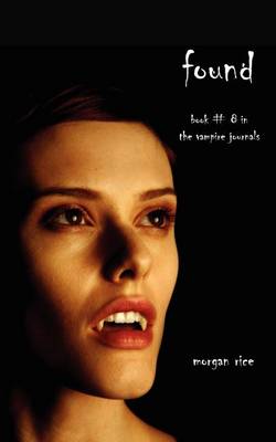 Book cover for Found (Book #8 in the Vampire Journals)