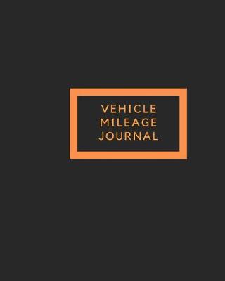 Book cover for Vehicle Mileage Journal