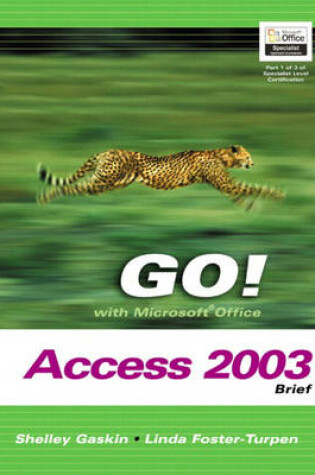 Cover of GO! with Microsoft Office Access 2003 Brief- Adhesive Bound