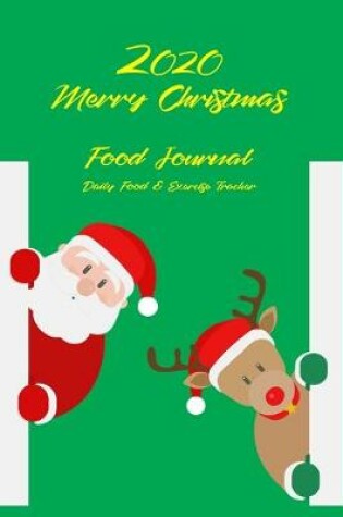 Cover of 2020 Merry Christmas Food Journal Daily Food & Exercise Tracker