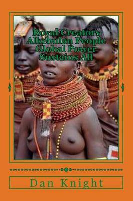 Book cover for Royal Creators Alkebulan People Global Power Sustains All