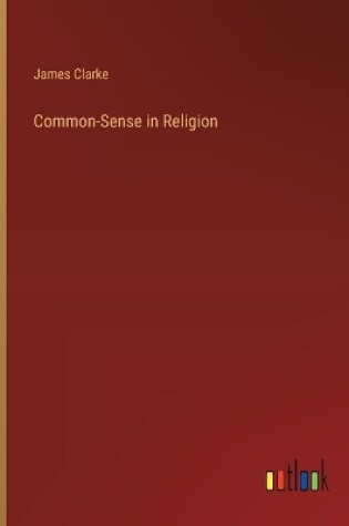 Cover of Common-Sense in Religion