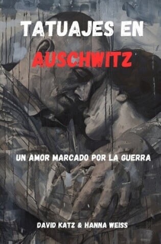 Cover of "Tatuajes en Auschwitz"