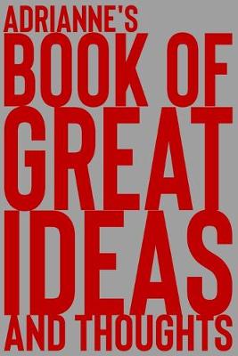 Cover of Adrianne's Book of Great Ideas and Thoughts
