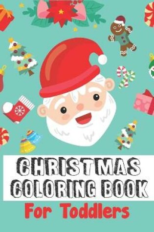 Cover of Christmas Coloring Book For Toddlers