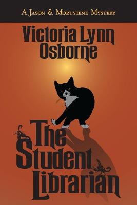 Book cover for The Student Librarian (A Jason & Mortyiene Mystery)