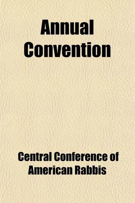 Book cover for Annual Convention - Central Conference of American Rabbis (Volume 30)