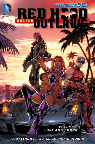 Cover of Red Hood and the Outlaws Vol. 6: Lost and Found (The New 52)