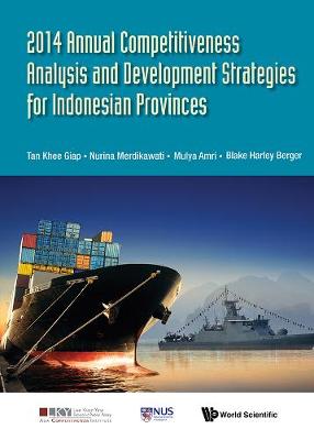 Book cover for 2014 Annual Competitiveness Analysis And Development Strategies For Indonesian Provinces