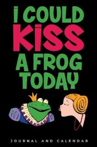 Cover of I could Kiss A Frog Today