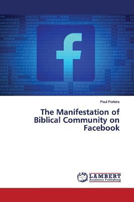 Book cover for The Manifestation of Biblical Community on Facebook