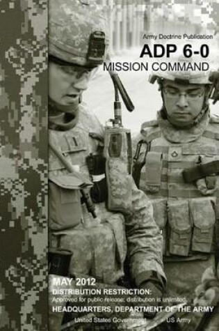 Cover of Army Doctrine Publication ADP 6-0 Mission Command May 2012