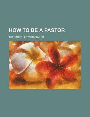 Book cover for How to Be a Pastor