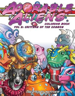 Book cover for Adorable Aliens Coloring Book Volume 2