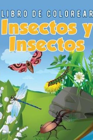 Cover of Libro de Colorear Insectos y Insectos