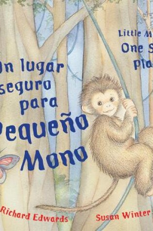 Cover of Little Monkey's One Safe Place (Dual Language Spanish/English)