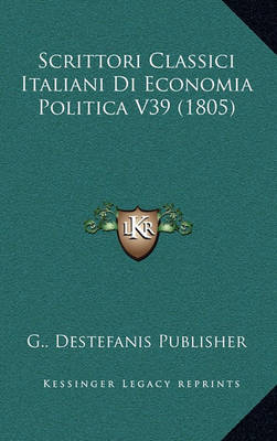 Cover of Scrittori Classici Italiani Di Economia Politica V39 (1805)