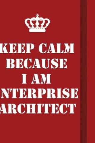 Cover of Keep Calm Because I Am enterprise architect