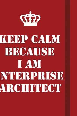 Book cover for Keep Calm Because I Am enterprise architect