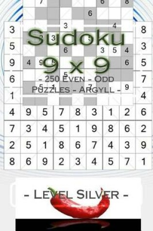 Cover of Sudoku 9 x 9 - 250 Even - Odd Puzzles - Argyll - Level Silver