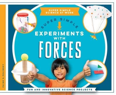 Book cover for Super Simple Experiments with Forces: Fun and Innovative Science Projects