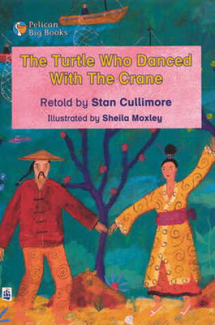 Cover of Turtle Who Danced with a Crane Key Stage 1