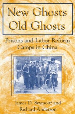 Cover of New Ghosts, Old Ghosts: Prisons and Labor Reform Camps in China