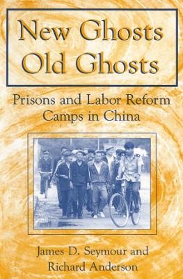 Book cover for New Ghosts, Old Ghosts: Prisons and Labor Reform Camps in China