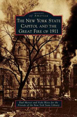 Cover of New York State Capitol and the Great Fire of 1911