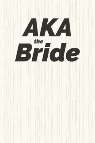 Cover of AKA the Bride